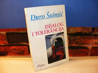 DIJALOG I TOLERANCIJA Đuro Šušnjić