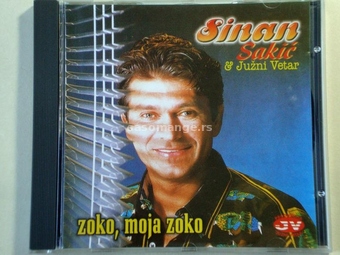 Sinan Sakić &amp; Južni Vetar - Zoko, Moja Zoko