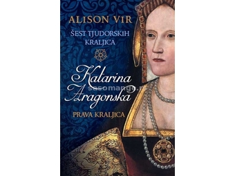 Šest tjudorskih kraljica: Katarina Aragonska - Prava kraljica