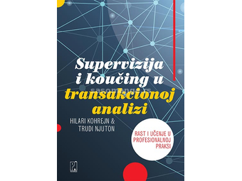 Supervizija i koučing u transakcionoj analizi: rast i učenje u profesionalnoj praksi...