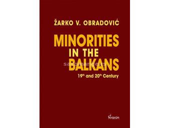 Minorities in the Balkans : 19th and 20th Century