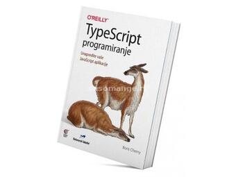TypeScript programiranje: unapredite vaše JavaScript aplikacije