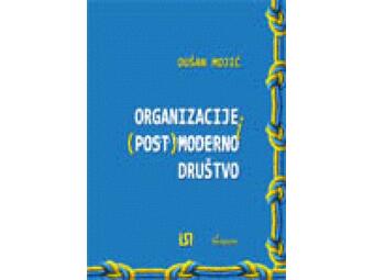 Organizacije i (post)moderno društvo