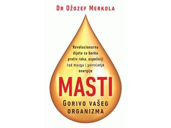 Masti - Gorivo vašeg organizma