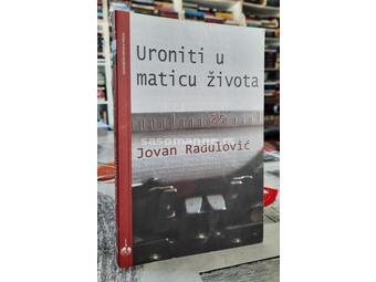 Uroniti u maticu života - Jovan Radulović