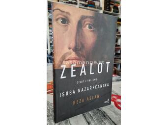 Zealot - Život i vrijeme Isusa Nazarećanina - Reza Aslan