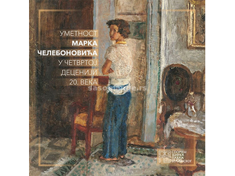Umetnost Marka Čelebonovića u četvrtoj deceniji 20. veka