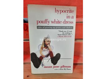 Hipocrite in a pouffy white dress - Susan Jane Gilman