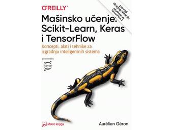 Mašinsko učenje: Scikit-Learn, Keras i TensorFlow