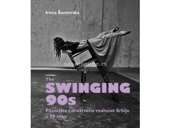 The Swinging 90s : pozorište i društvena realnost Srbije u 29 slika