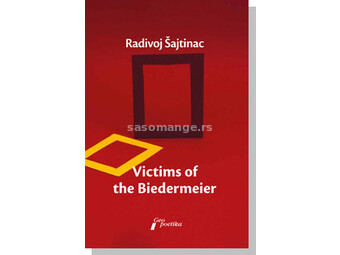 Victims of the Biedermeier - Radivoj Šajtinac