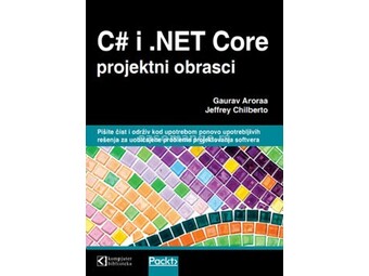 C# i .NET Core projektni obrasci - Gaurav Aroraa i Jeffrey Chilberto