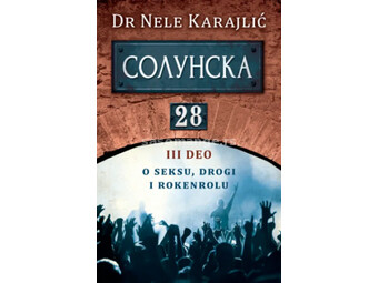 Solunska 28 - O seksu, drogi i rokenrolu - Dr Nele Karajlić