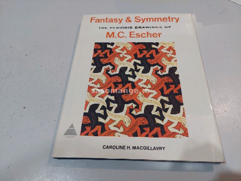 The periodic drawings of M. C Escher Fantasy &amp; Symmetry