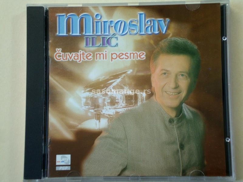 Miroslav Ilić - Čuvajte Mi Pesme
