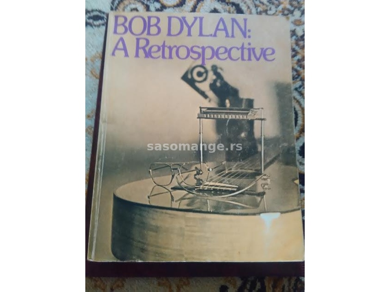 Bob Dylan A retrospective