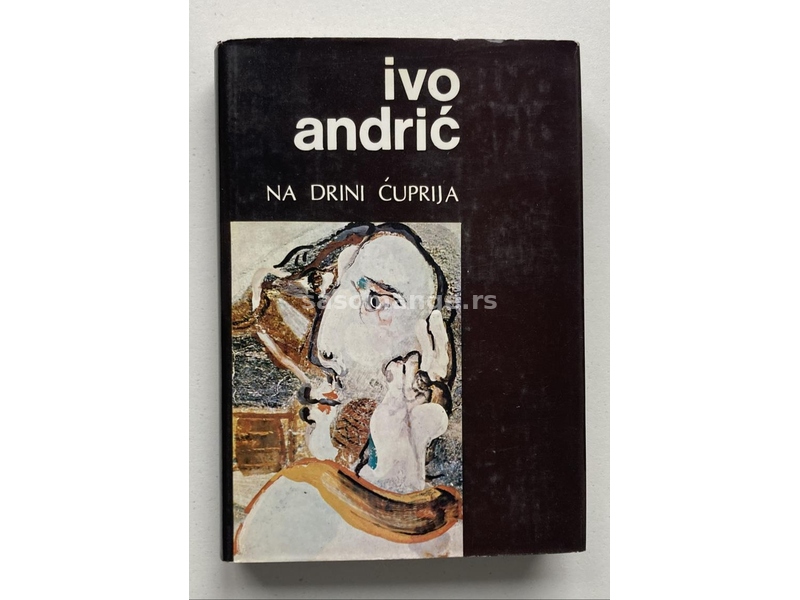 Ivo Andrić - Na Drini ćuprija