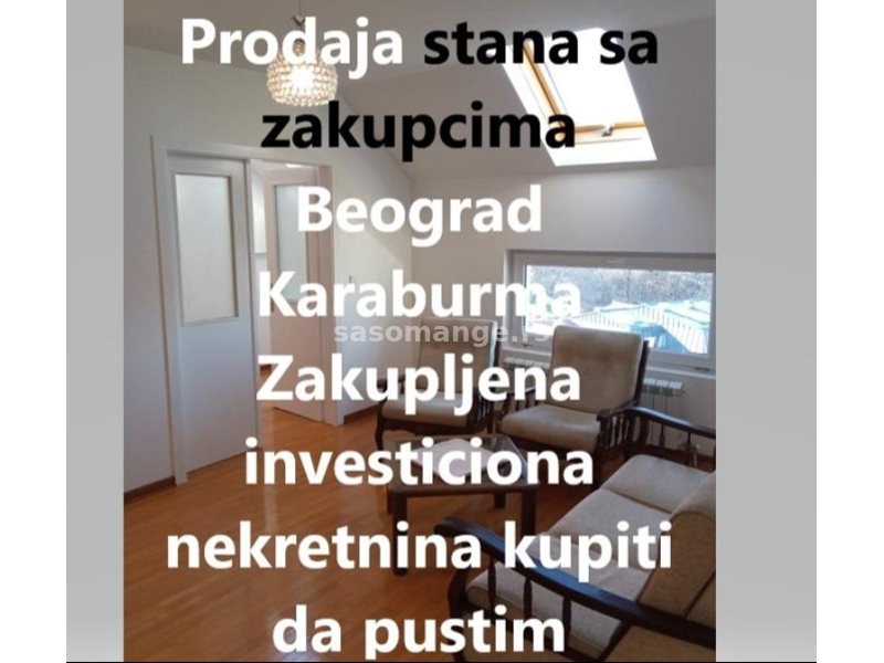 Prodaja apartmana sa zakupcima Beograd Karaburma zakupljena investiciona nekretnina kupiti da pustim
