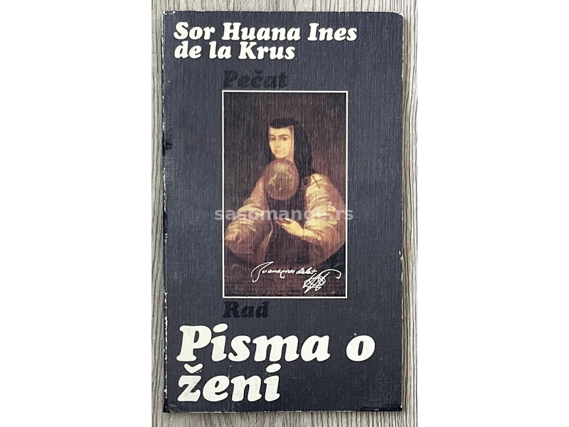 Sor Huana Ines de la Krus - Pisma o ženi