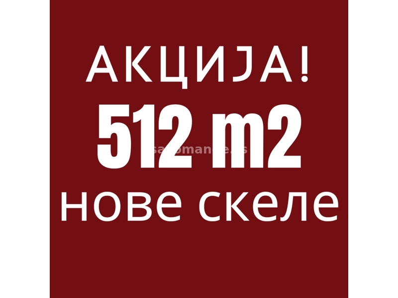 AKCIJA-512 m2 NOVE SKELE Ramovskе Brzomontažne 17e/м2.