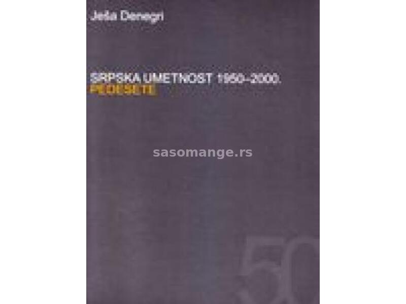 Srpska umetnost 1950-2000. I-V