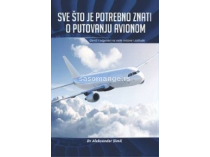 SVE ŠTO JE POTREBNO ZNATI O PUTOVANJU AVIONOM