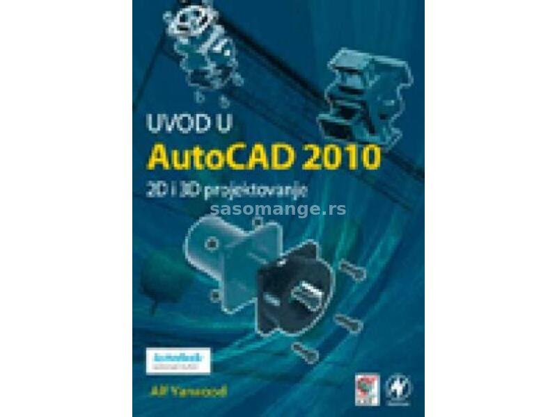 Uvod u AutoCAD 2010 - 2D i 3D projektovanje